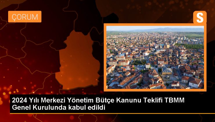 TBMM, 2024 Yılı Merkezi Yönetim Bütçe Kanunu Teklifi’ni kabul etti